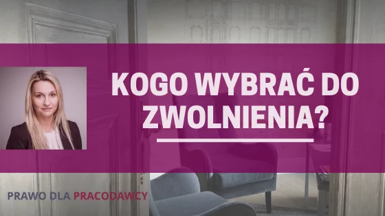 Kogo wybrać do zwolnienia?