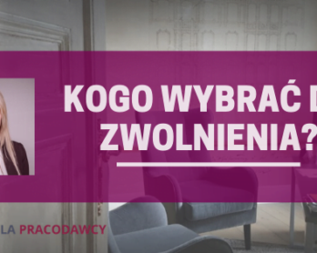 Kogo wybrać do zwolnienia?